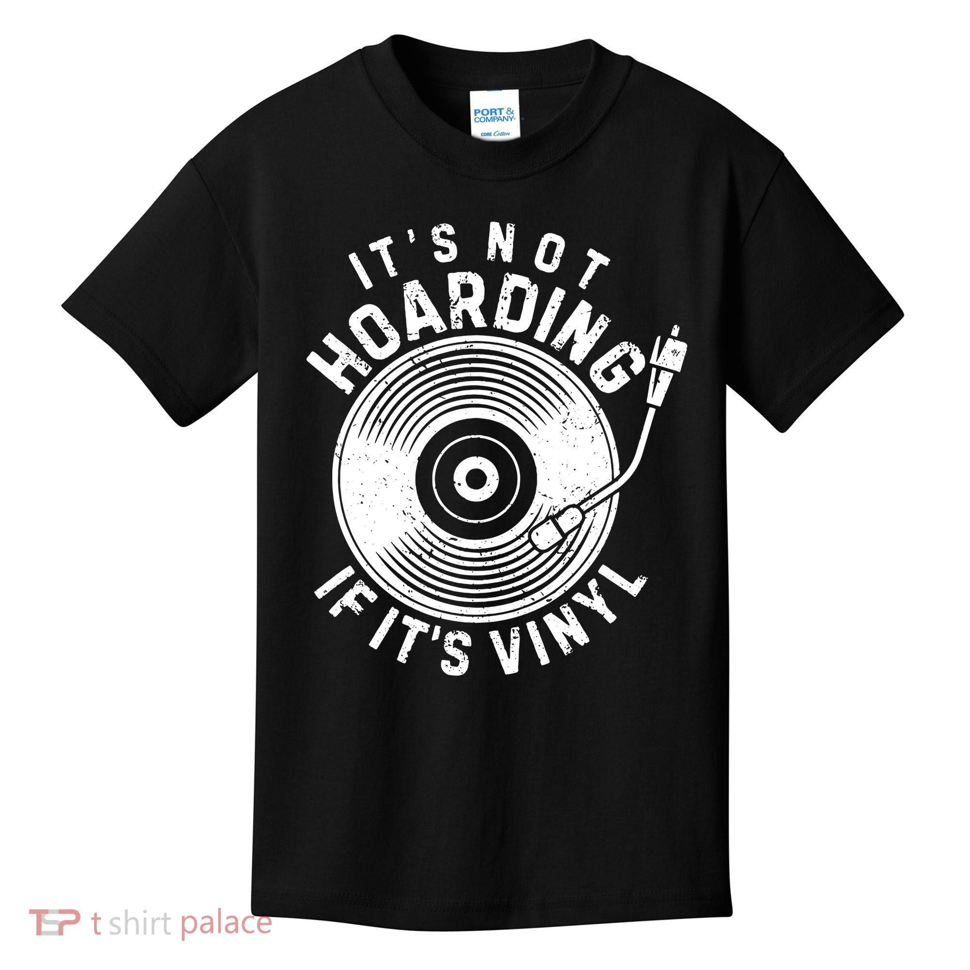 Its Not Hoarding If Its Vinyl Record Lover Collector Kids T-Shirt