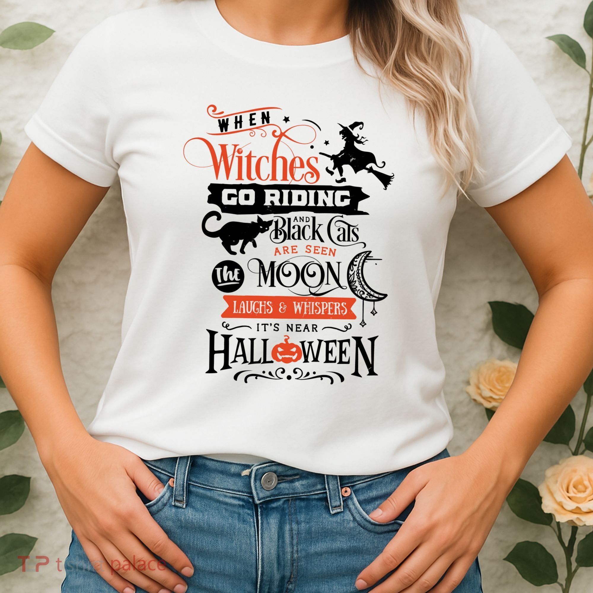 Its Near Halloween Witches Go Riding Festive Women's T-Shirt