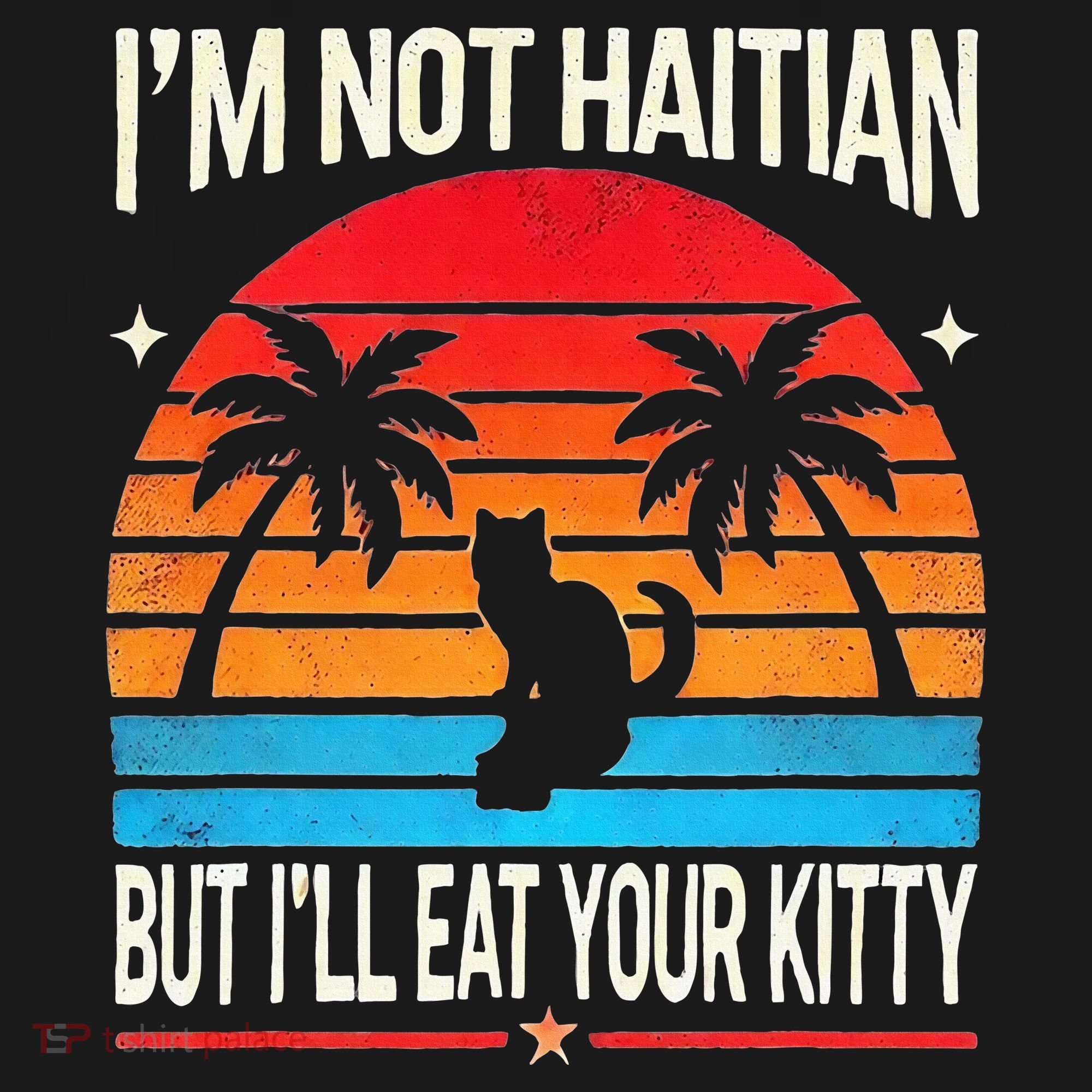 Im Not Haitian But Ill Eat Your Kitty Retro Sunset Hoodie