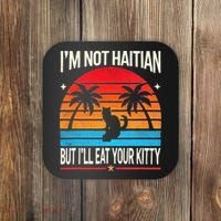 Im Not Haitian But Ill Eat Your Kitty Retro Sunset Coaster thumb 0