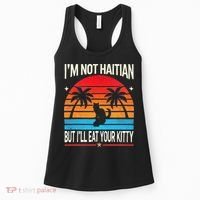 Im Not Haitian But Ill Eat Your Kitty Retro Sunset Women's Tank Top thumb 0
