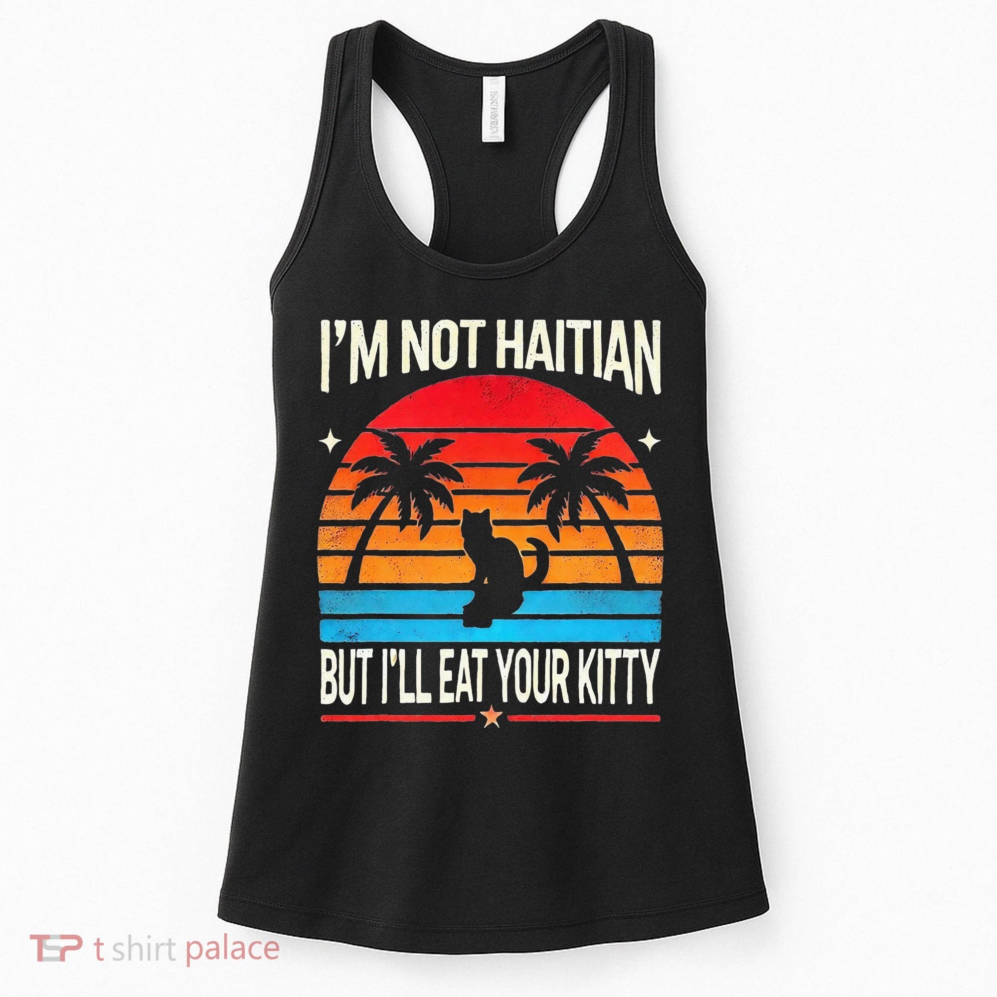 Im Not Haitian But Ill Eat Your Kitty Retro Sunset Women's Tank Top