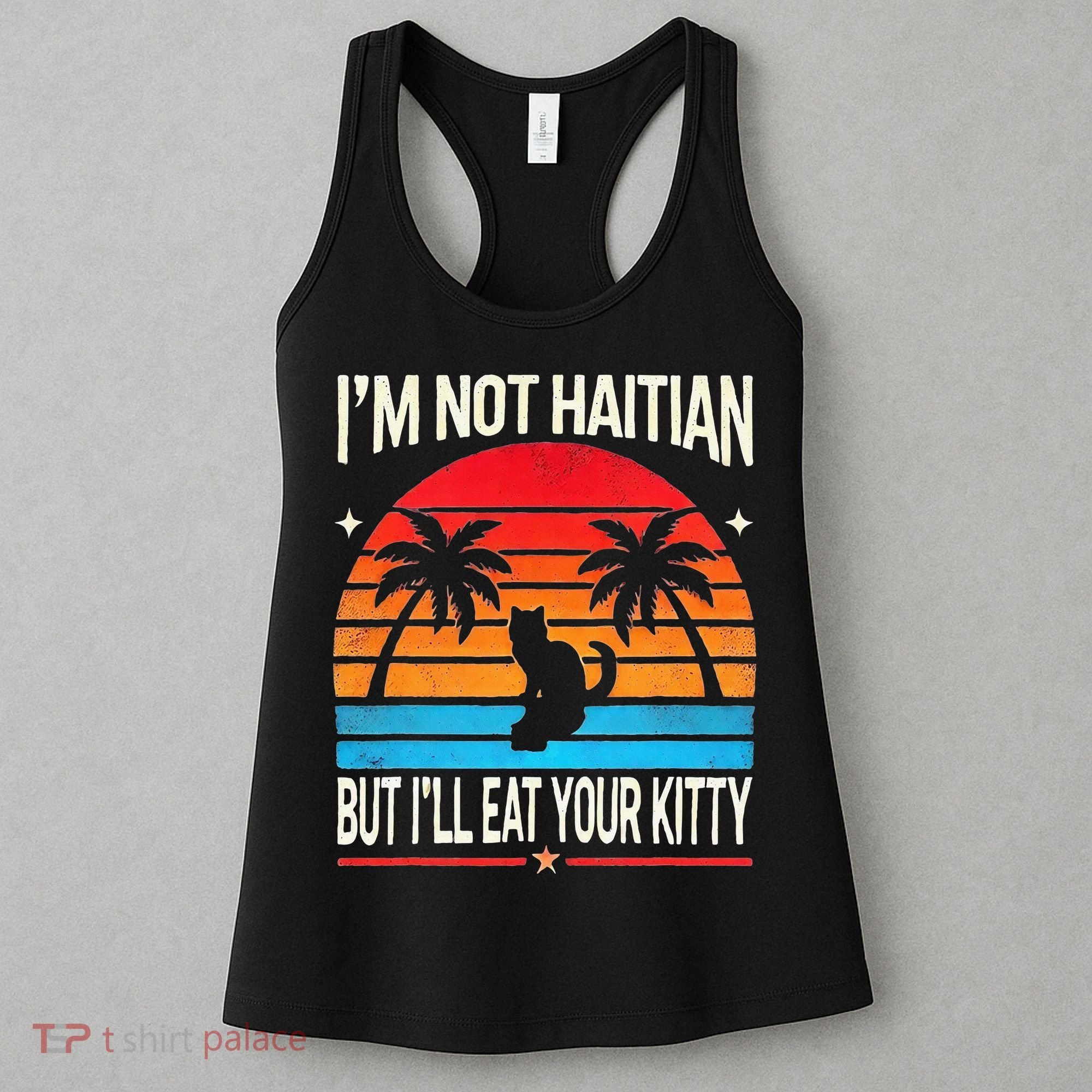 Im Not Haitian But Ill Eat Your Kitty Retro Sunset Women's Tank Top