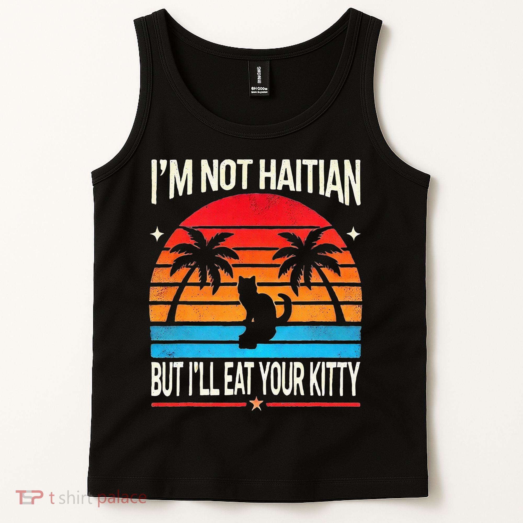 Im Not Haitian But Ill Eat Your Kitty Retro Sunset Tank Top