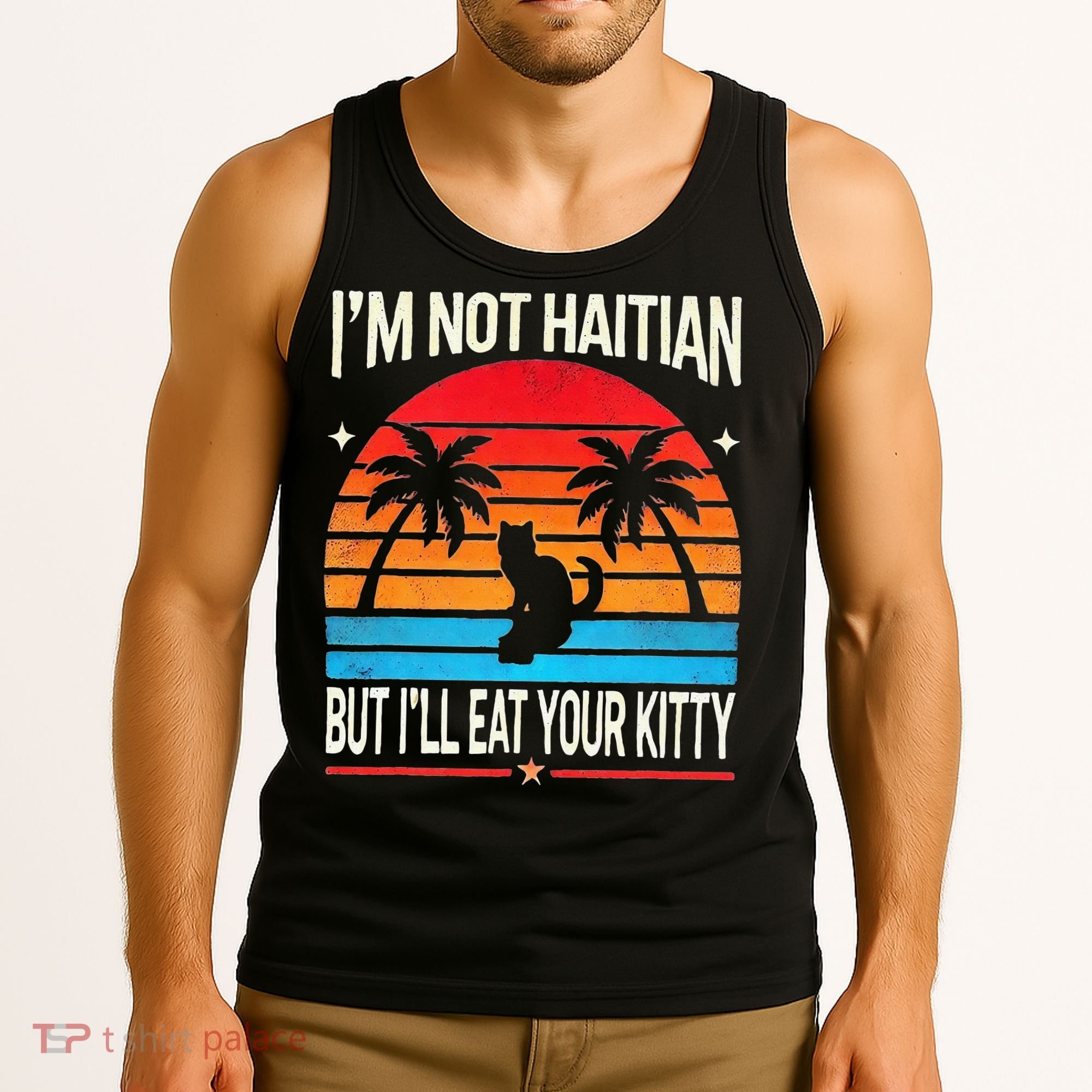 Im Not Haitian But Ill Eat Your Kitty Retro Sunset Tank Top