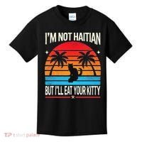 Im Not Haitian But Ill Eat Your Kitty Retro Sunset Kids T-Shirt thumb 0