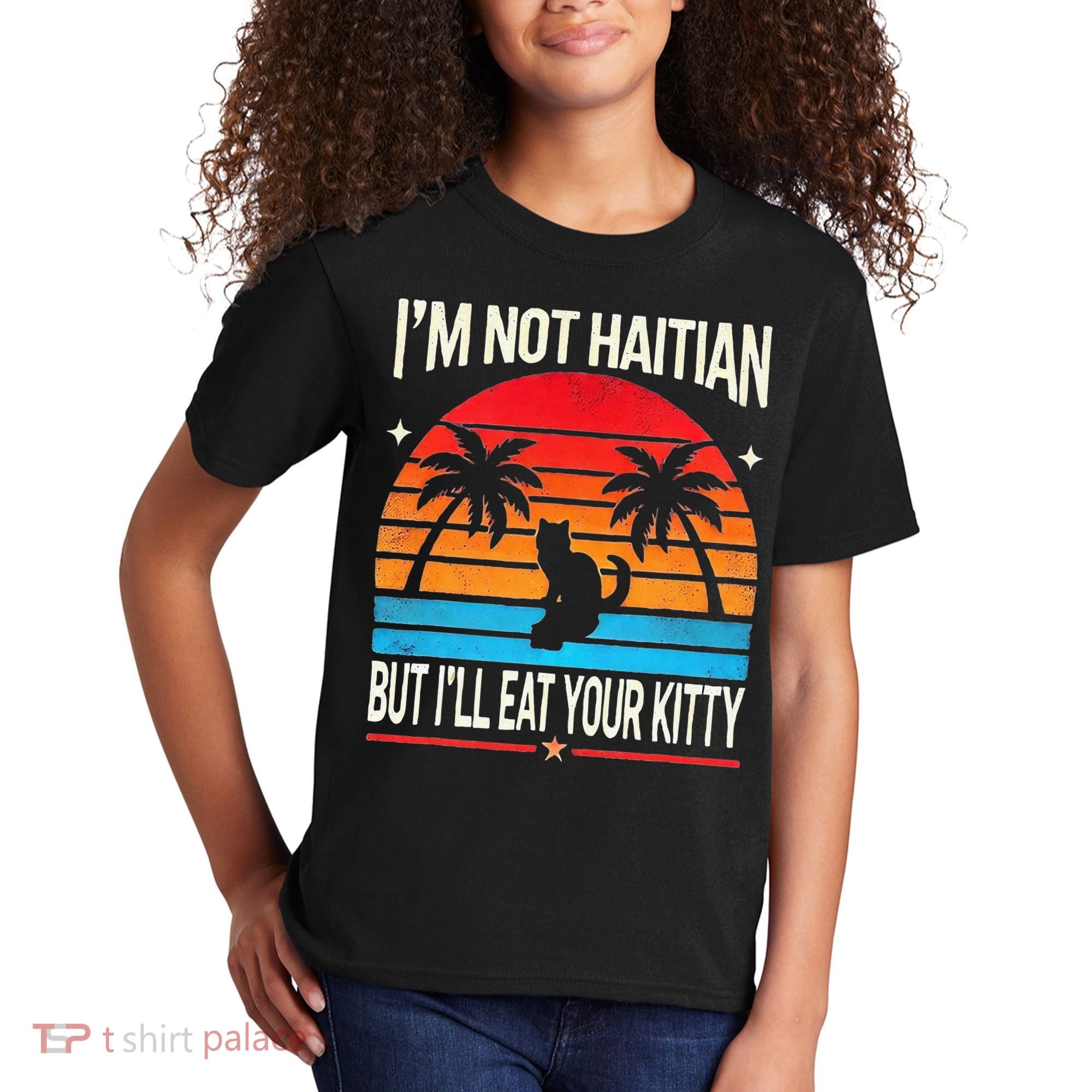 Im Not Haitian But Ill Eat Your Kitty Retro Sunset Kids T-Shirt