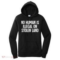 Indigenous No Human Is Illegal On Stolen Land Women's Hoodie thumb 0