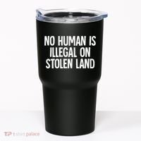 Indigenous No Human Is Illegal On Stolen Land Tumbler thumb 0
