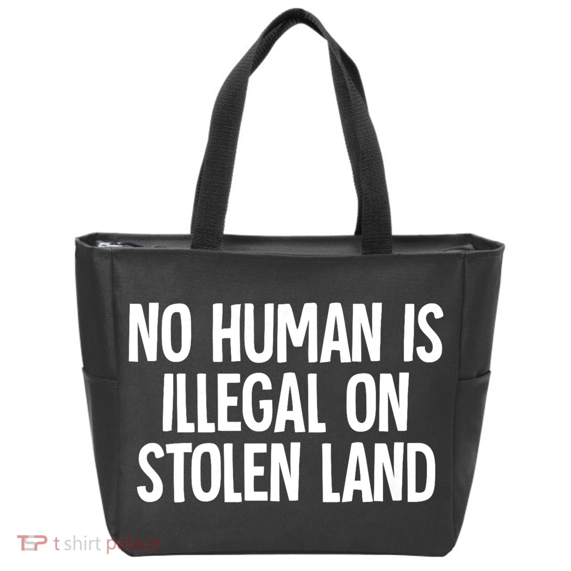 Indigenous No Human Is Illegal On Stolen Land Tote Bag