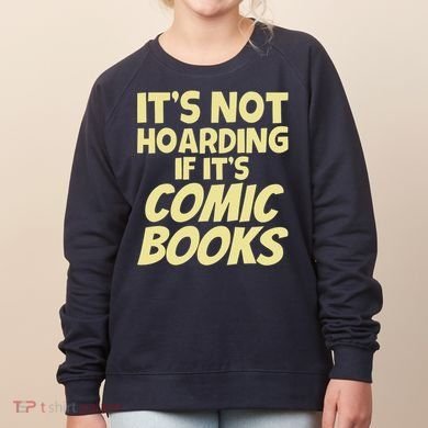 ItS Not Hoarding If ItS Comic Books Women's Sweatshirt