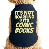 ItS Not Hoarding If ItS Comic Books Doggie Tank thumb 0