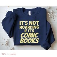 ItS Not Hoarding If ItS Comic Books Sweatshirt thumb 2