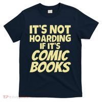 ItS Not Hoarding If ItS Comic Books T-Shirt thumb 0