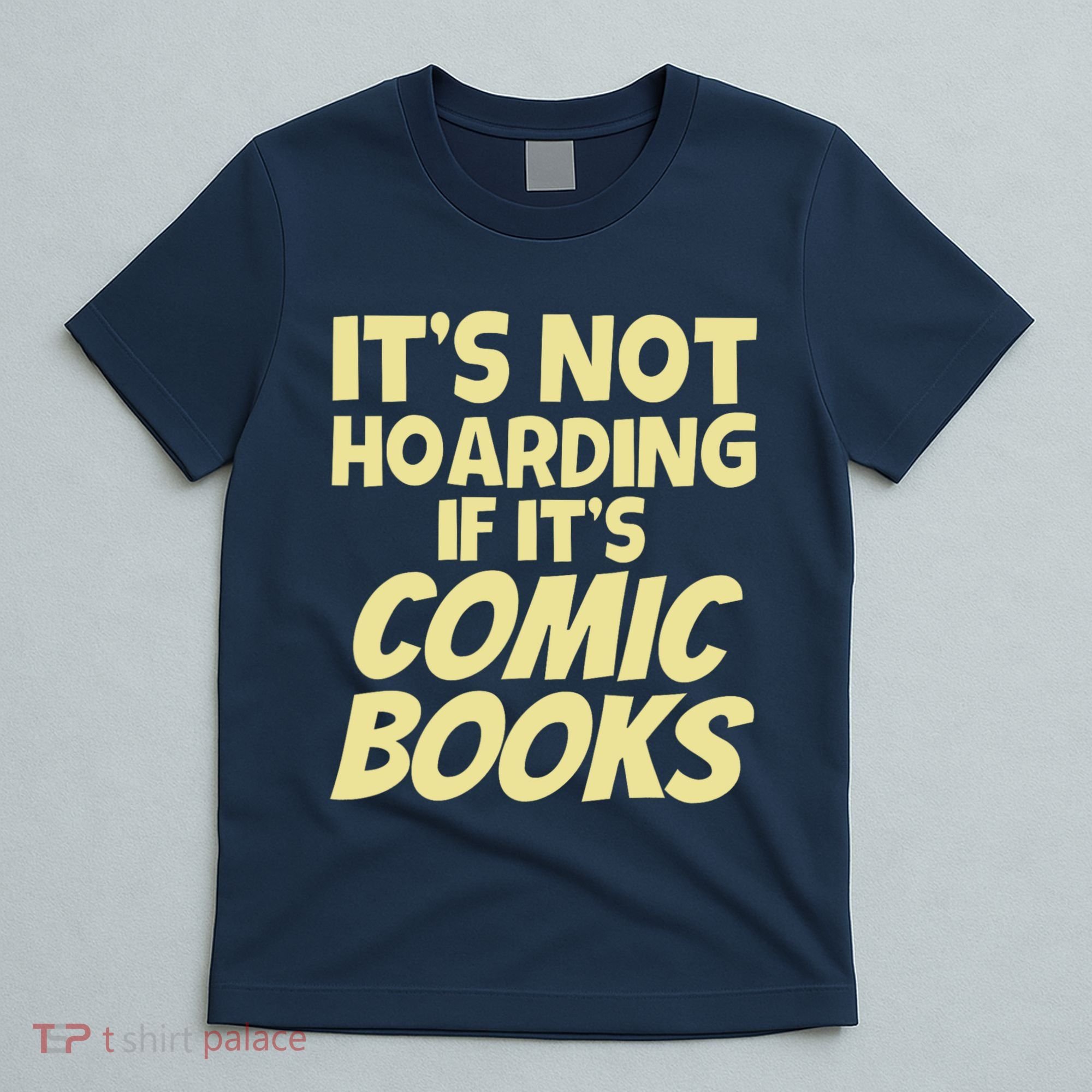 ItS Not Hoarding If ItS Comic Books T-Shirt