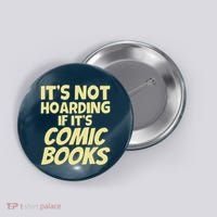ItS Not Hoarding If ItS Comic Books Button thumb 0