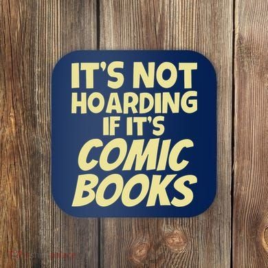 ItS Not Hoarding If ItS Comic Books Coaster