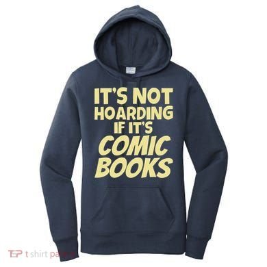 ItS Not Hoarding If ItS Comic Books Women's Hoodie