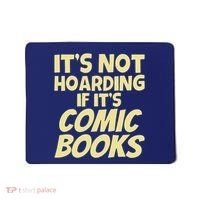 ItS Not Hoarding If ItS Comic Books Mousepad thumb 0