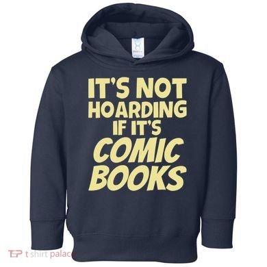 ItS Not Hoarding If ItS Comic Books Toddler Hoodie