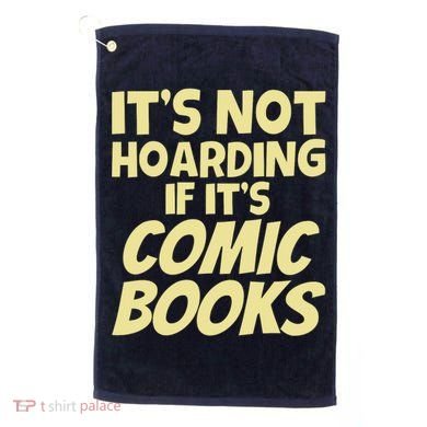 ItS Not Hoarding If ItS Comic Books Golf Towel