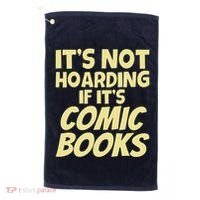 ItS Not Hoarding If ItS Comic Books Golf Towel thumb 0