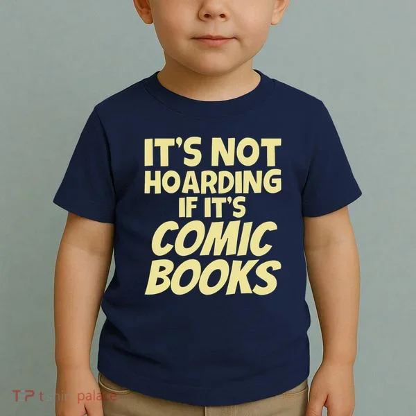 ItS Not Hoarding If ItS Comic Books Toddler T-Shirt