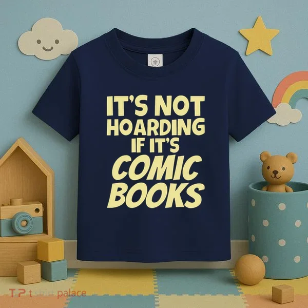 ItS Not Hoarding If ItS Comic Books Toddler T-Shirt
