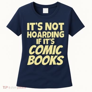 ItS Not Hoarding If ItS Comic Books Women's T-Shirt
