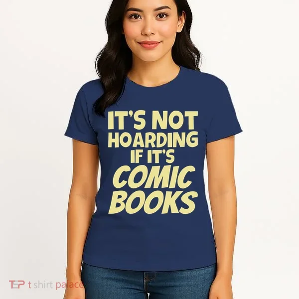 ItS Not Hoarding If ItS Comic Books Women's T-Shirt