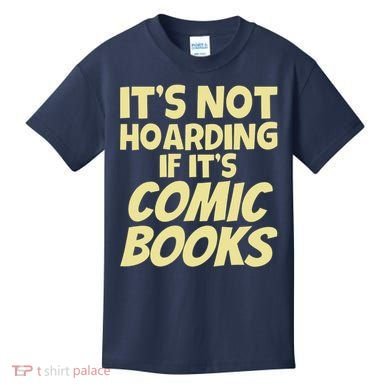 ItS Not Hoarding If ItS Comic Books Kids T-Shirt