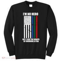 IM No Hero Bu I Had The Honor Of Knowing A Few Sweatshirt thumb 0
