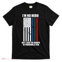 IM No Hero Bu I Had The Honor Of Knowing A Few T-Shirt thumb 0