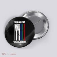 IM No Hero Bu I Had The Honor Of Knowing A Few Button thumb 0