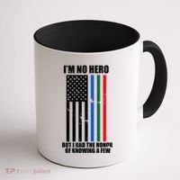 IM No Hero Bu I Had The Honor Of Knowing A Few Coffee Mug thumb 1
