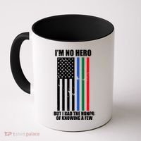 IM No Hero Bu I Had The Honor Of Knowing A Few Coffee Mug thumb 0