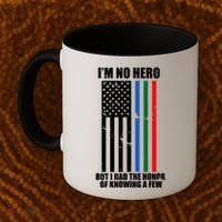IM No Hero Bu I Had The Honor Of Knowing A Few Coffee Mug thumb 2