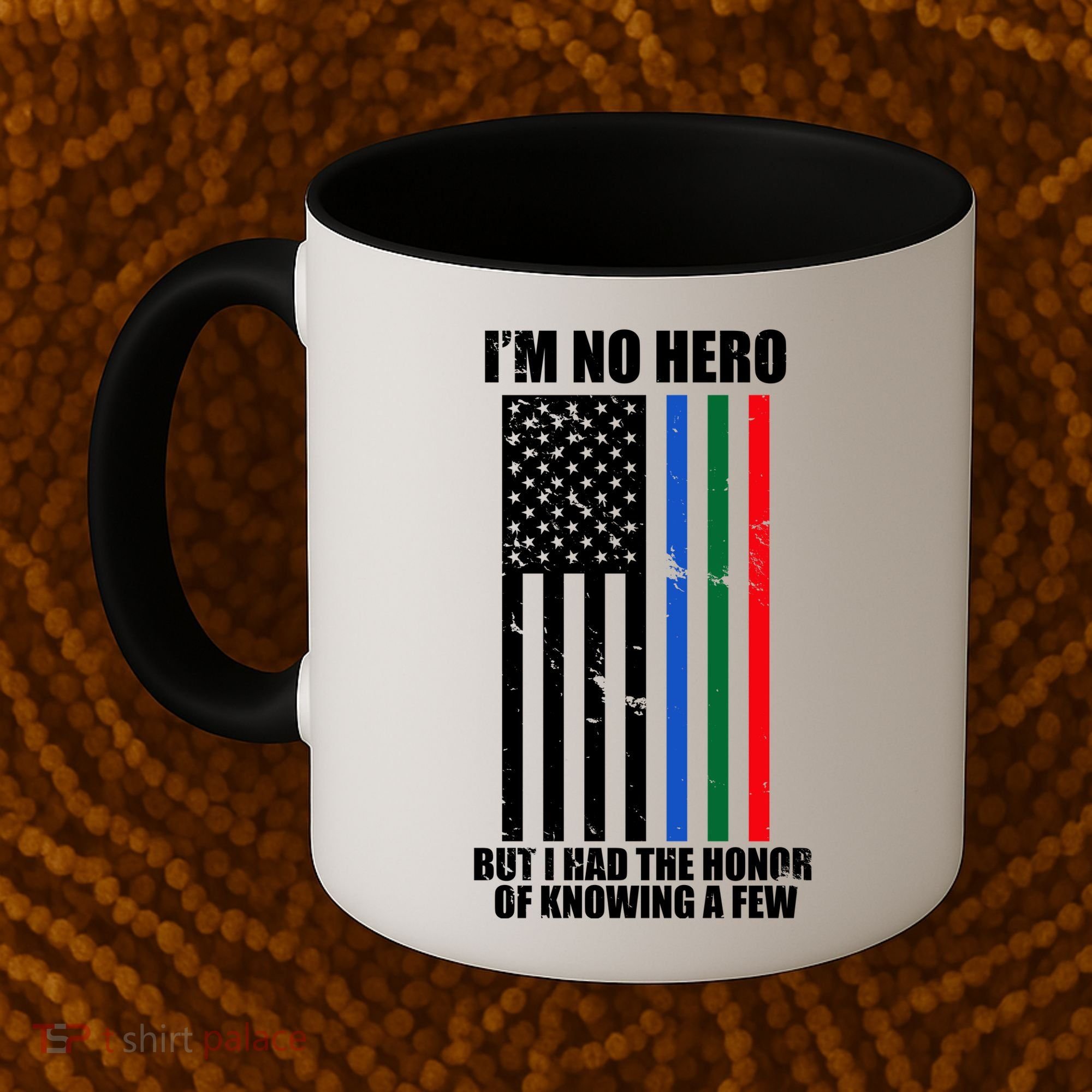 IM No Hero Bu I Had The Honor Of Knowing A Few Coffee Mug