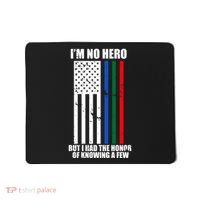 IM No Hero Bu I Had The Honor Of Knowing A Few Mousepad thumb 0