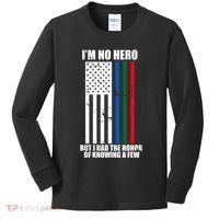 IM No Hero Bu I Had The Honor Of Knowing A Few Kids Long Sleeve Shirt thumb 0
