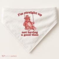I'm Not Having A Good Time Bear Meme – Funny Bear, Relatable Humor USA-Made Doggie Bandana thumb 0