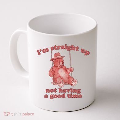 I'm Not Having A Good Time Bear Meme – Funny Bear, Relatable Humor Coffee Mug