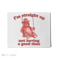I'm Not Having A Good Time Bear Meme – Funny Bear, Relatable Humor Mousepad thumb 0