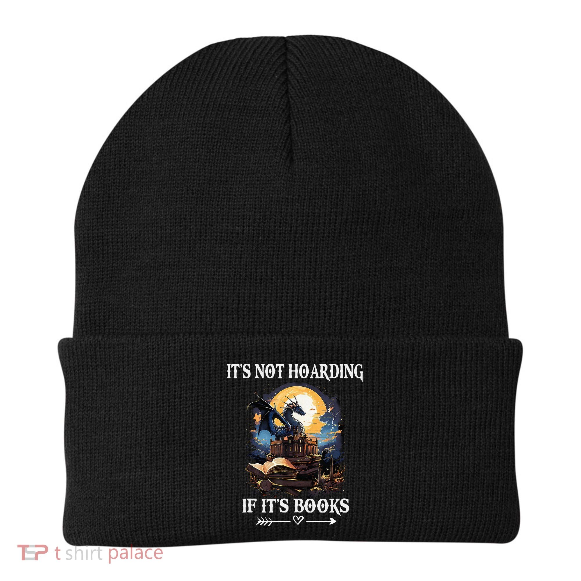 ItS Not Hoarding If ItS Books Funny Nerd Dragon Lover Beanie