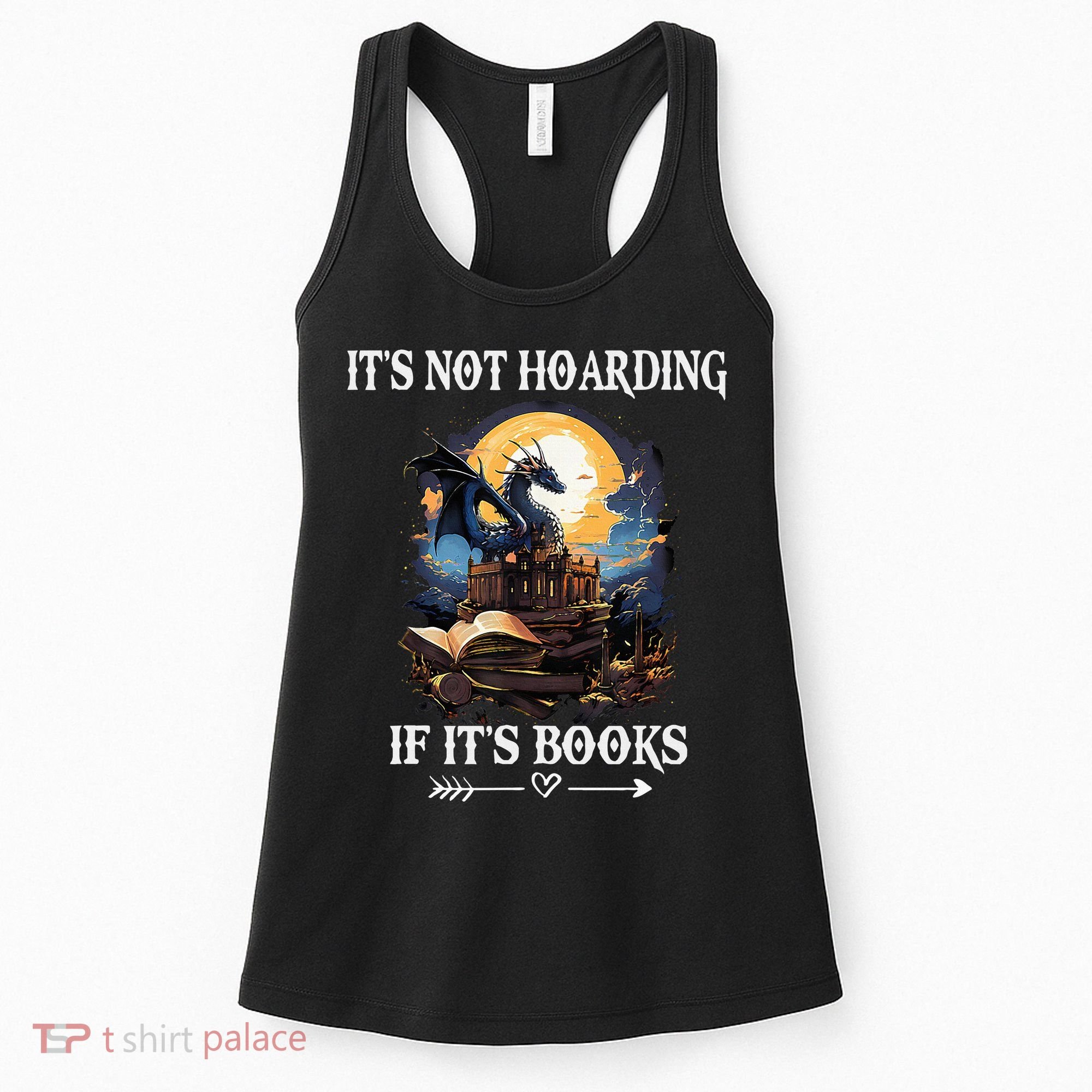 ItS Not Hoarding If ItS Books Funny Nerd Dragon Lover Women's Tank Top