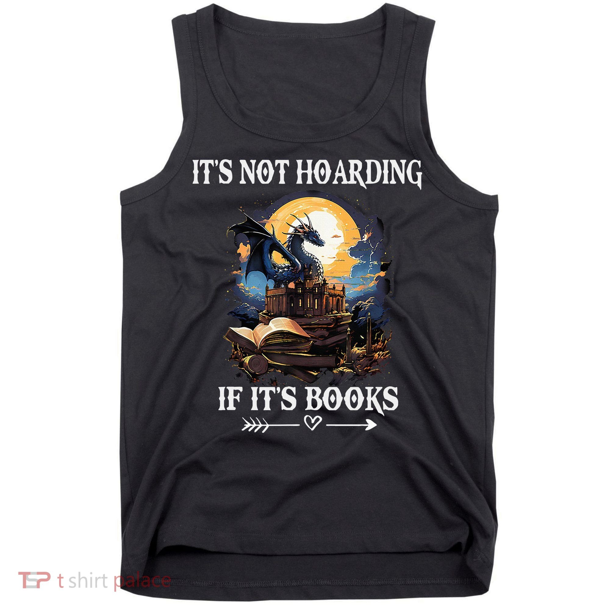 ItS Not Hoarding If ItS Books Funny Nerd Dragon Lover Tank Top