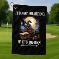 ItS Not Hoarding If ItS Books Funny Nerd Dragon Lover Golf Towel thumb 1