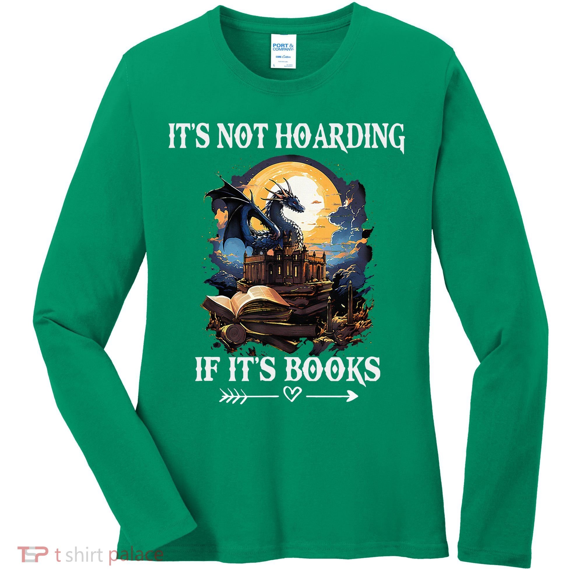ItS Not Hoarding If ItS Books Funny Nerd Dragon Lover Women's Long Sleeve Shirt