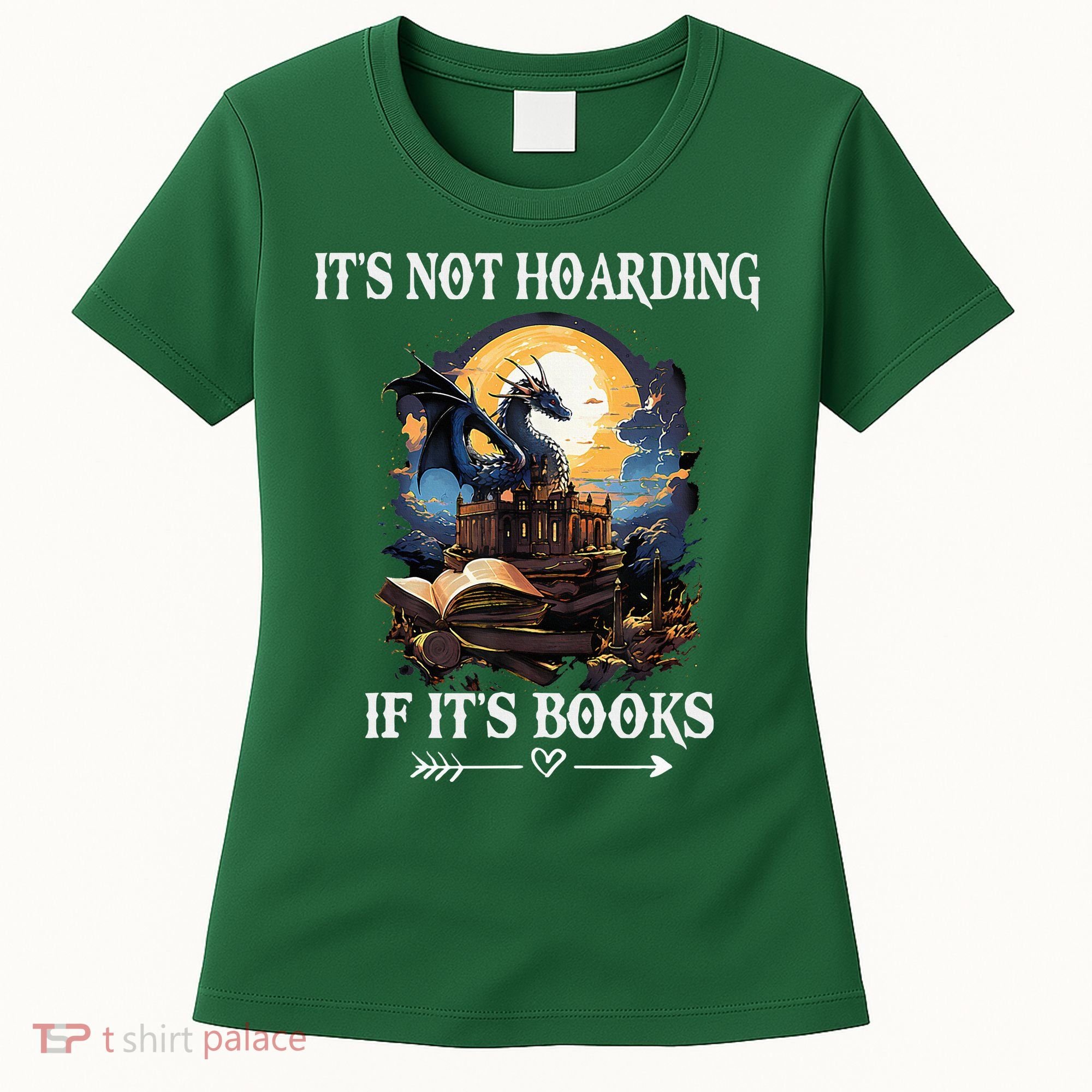 ItS Not Hoarding If ItS Books Funny Nerd Dragon Lover Women's T-Shirt