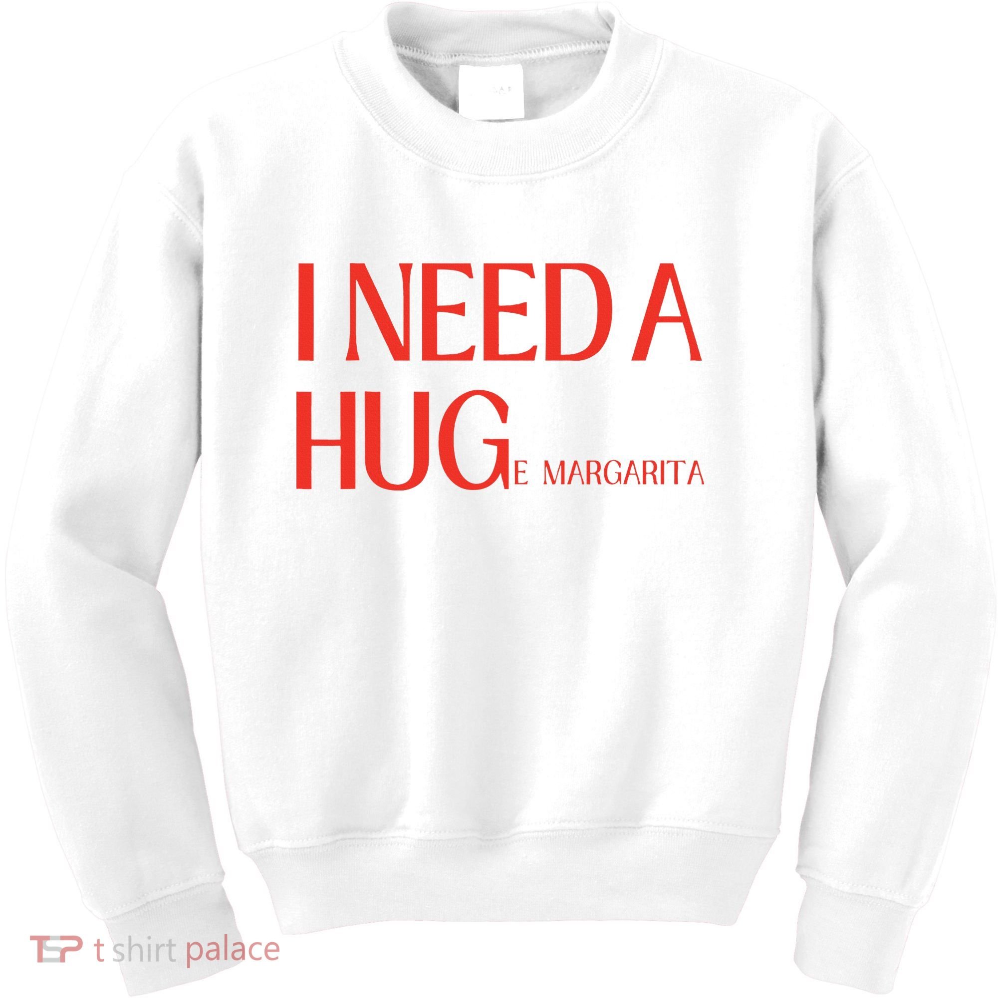 I Need Huge Margarita Kids Sweatshirt